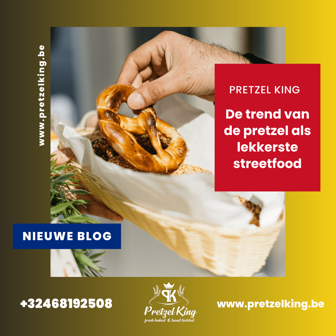 De trend van de pretzel als lekkerste streetfood - Pretzel King
